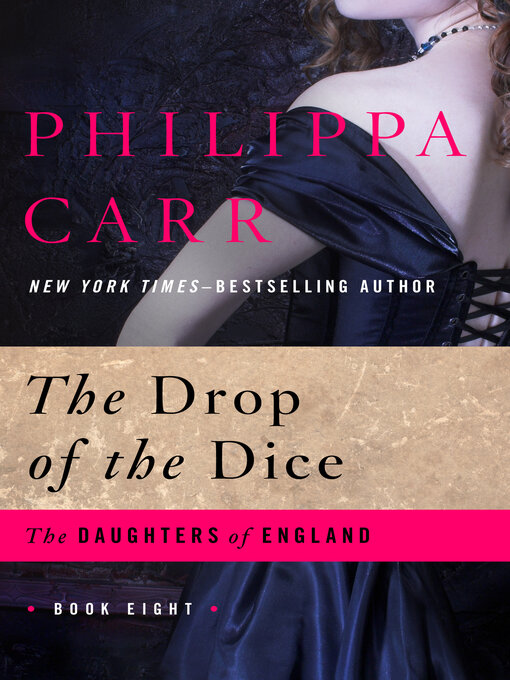 Title details for Drop of the Dice by Philippa Carr - Available